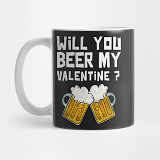 Will you beer my Valentine? Mug